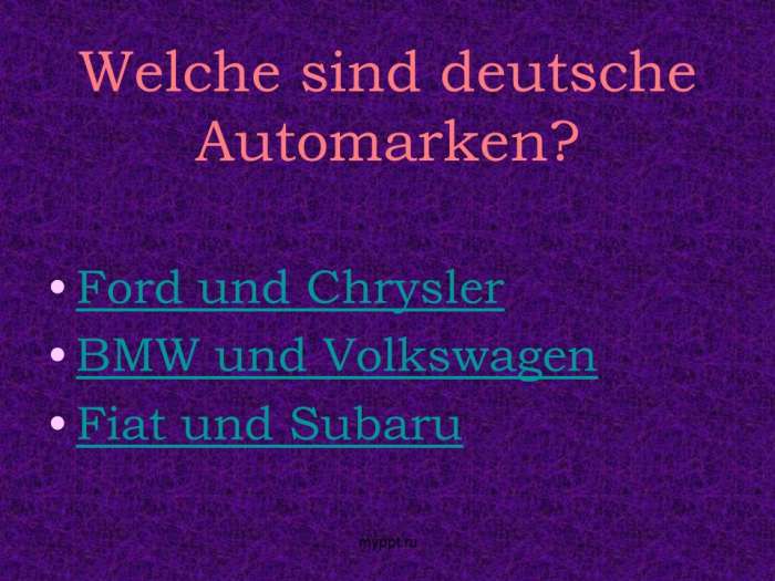 Welche sind deutsche Automarken?  Ford und Chrysler  BMW und Volkswagen  Fiat und Subaru