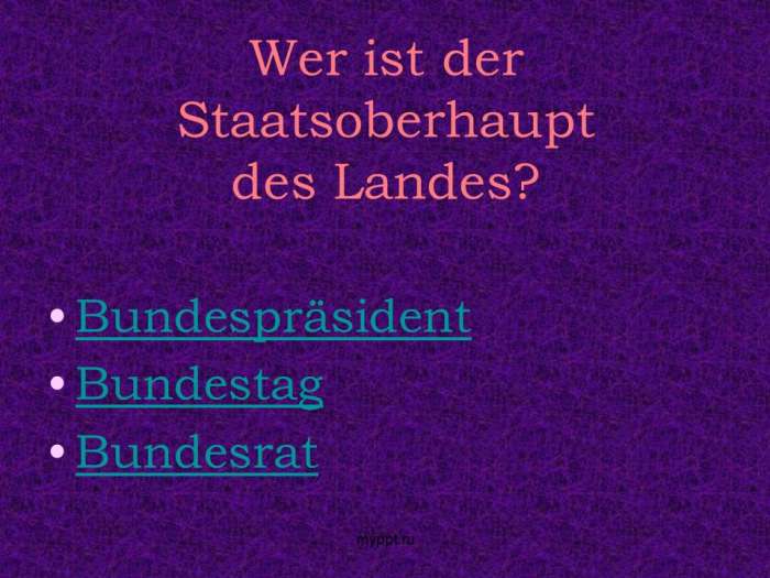 Wer ist der Staatsoberhaupt des Landes?  Bundespräsident  Bundestag  Bundesrat
