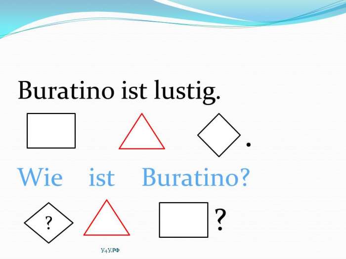 Buratino ist lustig. Wie ist Buratino?